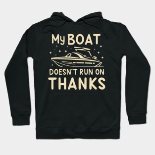 My Boat Doesn't Run on Thanks Hoodie